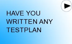 INTERVIEW-HAVE YOU WRITTEN ANY TESTPLAN DOCUMENT